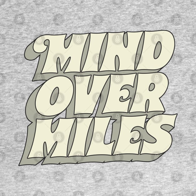 == Mind Over Miles == by DankFutura